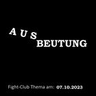 Fight-Club Thema am 07.10.2023: Ausbeutung 