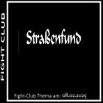 Fight-Club Thema am 08.02.2025 Straßenfund