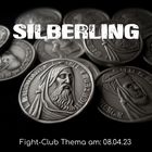 Fight-Club Thema am 08.04.2023: Silberling