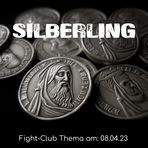 Fight-Club Thema am 08.04.2023: Silberling