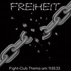 Fight-Club Thema am 11.03.2023: Freiheit