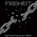 Fight-Club Thema am 11.03.2023: Freiheit