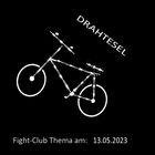 Fight-Club Thema am 13.05.2023 Drahtesel