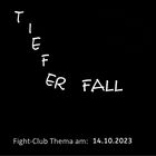 Fight-Club Thema am  14.10.2023: Tiefer Fall