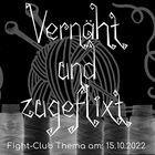 Fight-Club Thema am 15.10.2022. Vernäht und zugeflixt