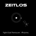 Fight-Club Thema am 18.05.2024:   Zeitlos