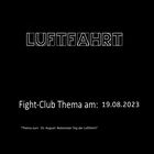 Fight-Club Thema am: 19.08.2023: Luftfahrt