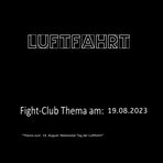 Fight-Club Thema am: 19.08.2023: Luftfahrt