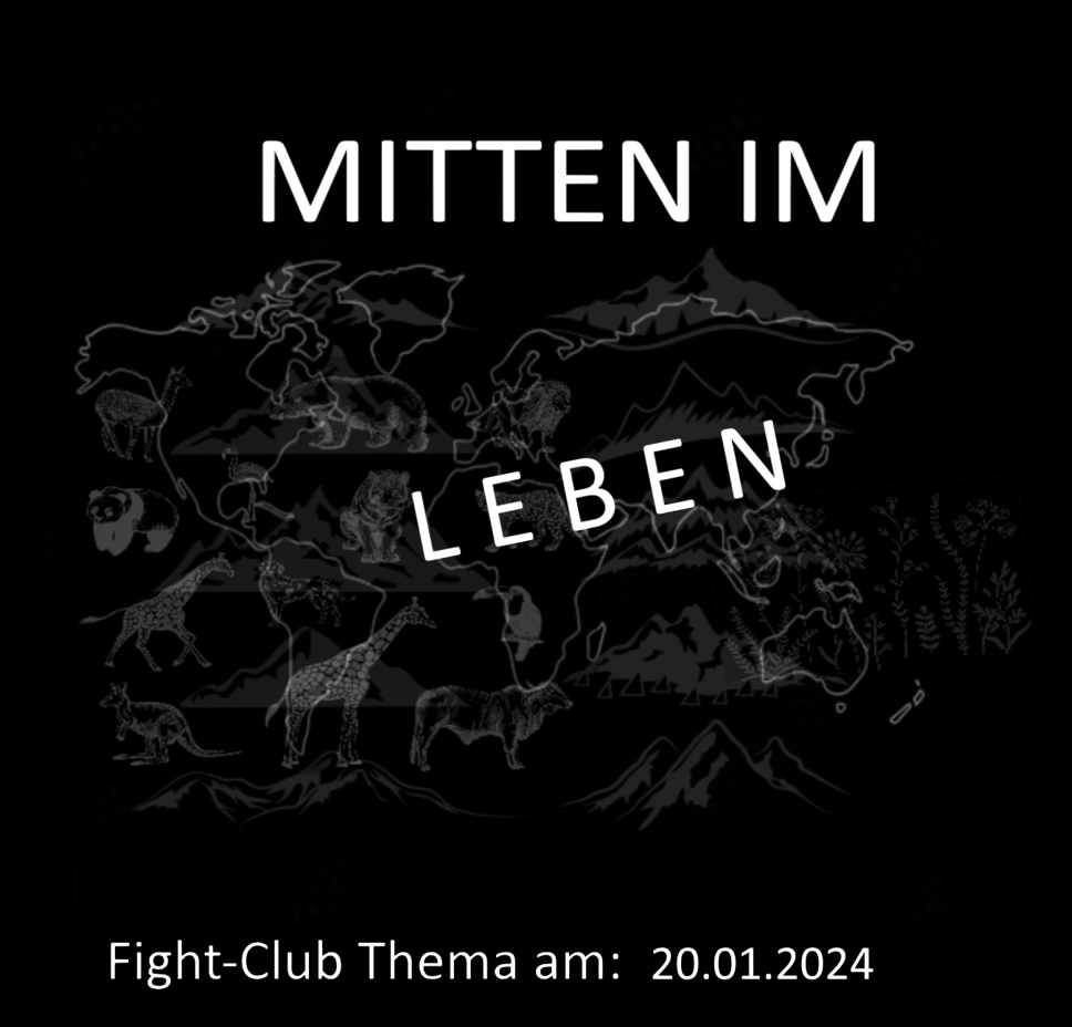 Fight-Club Thema am 20.01.2024: Mitten im Leben