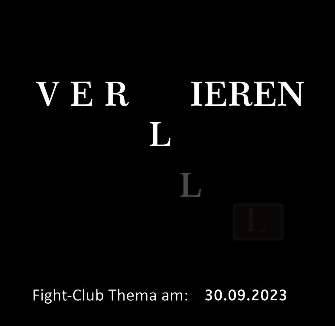 Fight-Club Thema am 20.09.2023: Verlieren