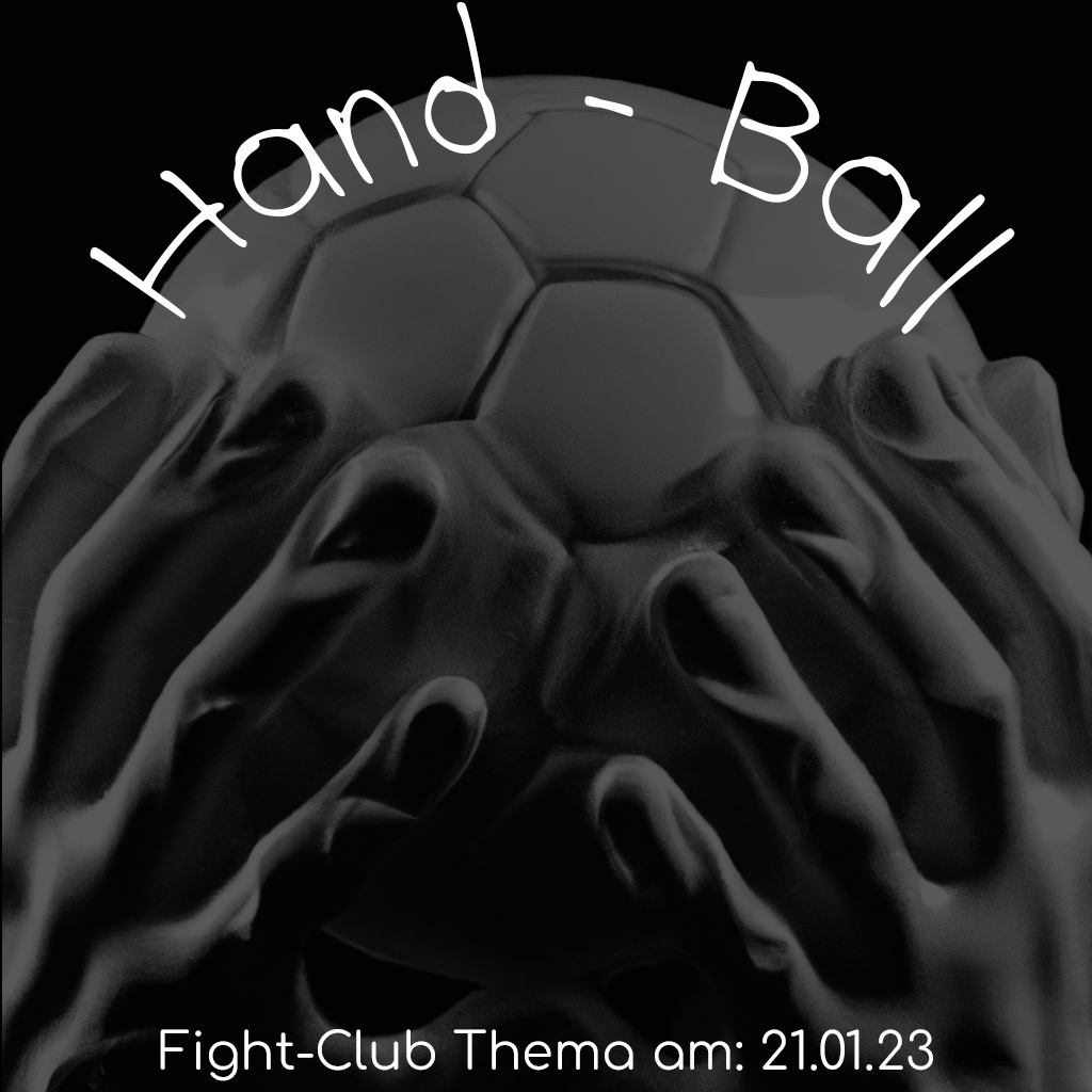 Fight-Club Thema am 21.01.2023: Hand-Ball