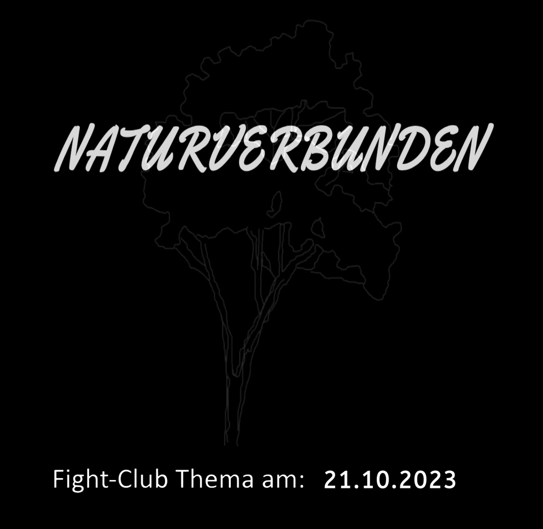 Fight-Club Thema am 21.01.2023: Naturverbunden 