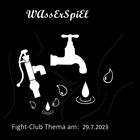 Fight-Club Thema am 29.7.2023: WASSERSPIEL 
