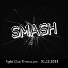Fight-Club Thema am (30.) 31.12.2022: Smash