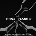 Fight-Club Thema am 7.01.2023: Trink-Flasche