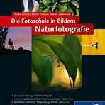 Fotoschule in Bildern . Naturfotografie (2. komplett neue Auflage)