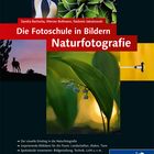 Fotoschule in Bildern . Naturfotografie (2. komplett neue Auflage)