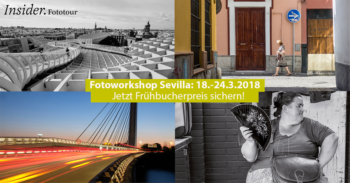 Fotoworkshop Sevilla: 18.-24.03.2018. Jetzt noch Frühbucherpreis sichern (bis 18.12.)