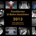 Frankfurter U-Bahn-Stationen - Fotokalender 2013