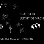 Frau sein leicht gemacht: Fight-Club am  22.01.2022