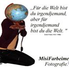 ,,Für die Welt bist du irgendjemand, aber für irgendjemand bist du die Welt."