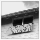 GEBT UNS INTERNET!