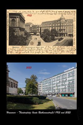 Hannover - Theaterplatz (heute Rathenaustraße) 1905 und 2025