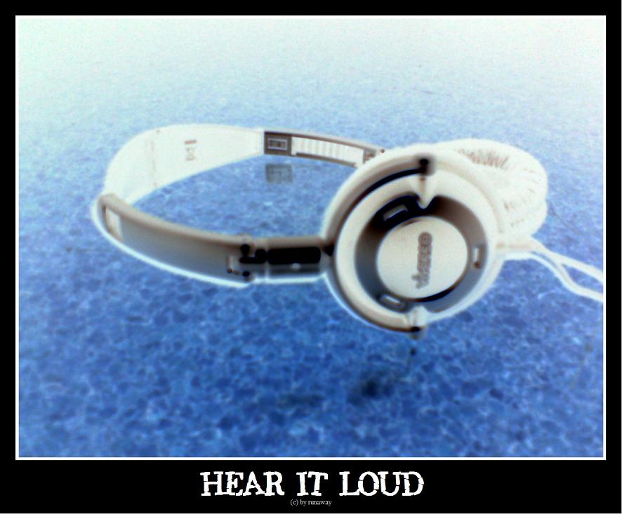 hear it loud...