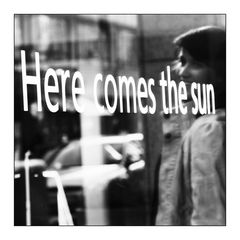 ~~ Here comes the sun ~~