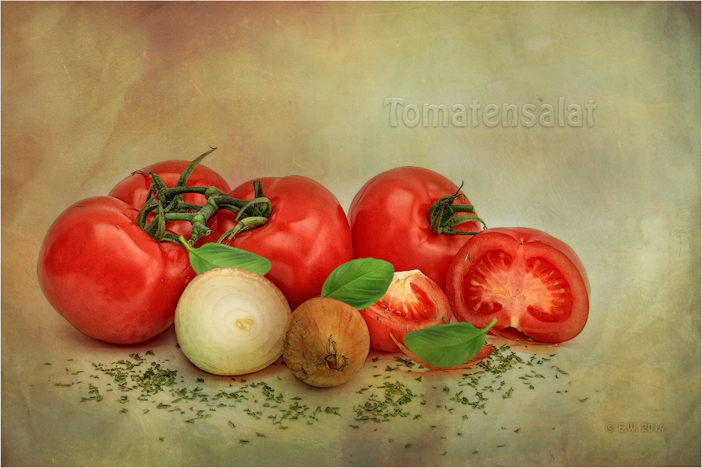 HEUTE GIBT'S TOMATENSALAT :-)