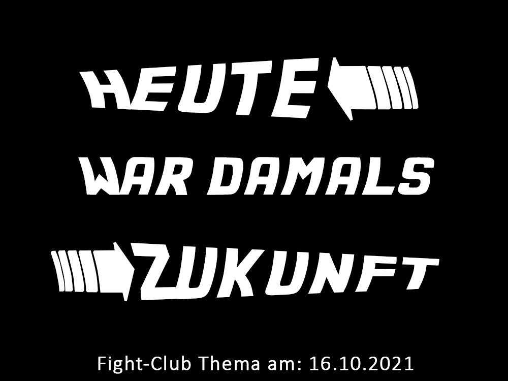 Heute war damals Zukunft: Fight-Club am 16.10.2021