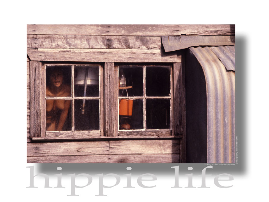 Hippie Life - Looking out her Bathroom Window