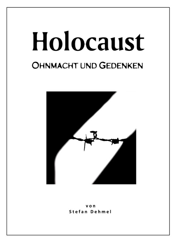 HOLOCAUST - Ohnmacht und Gedenken  ( Holocaustausstellung )