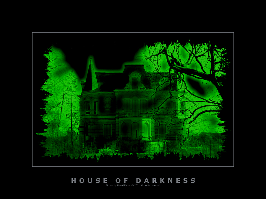 house of darkness...