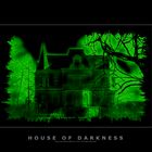 house of darkness...