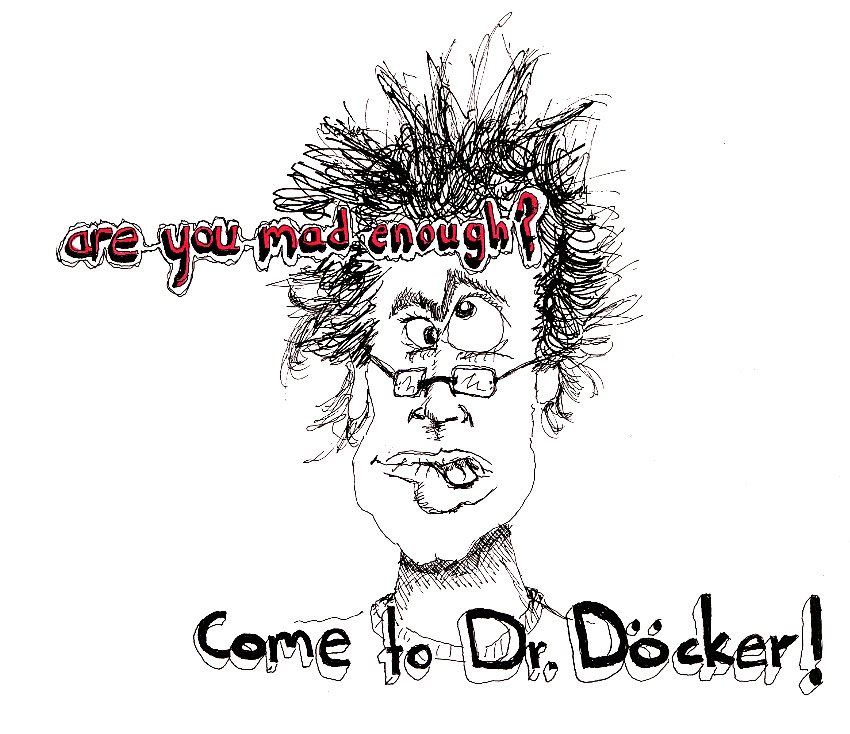 i am Dr. DÖCKER!