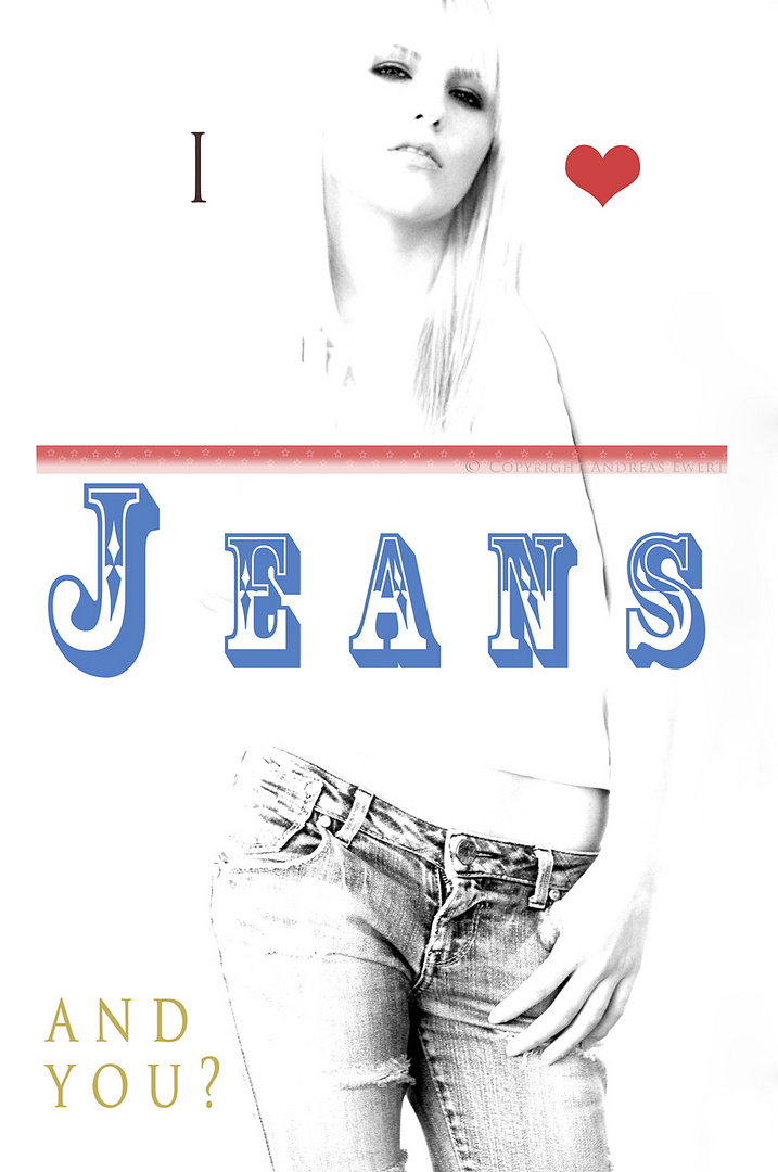 I love Jeans - and you ?