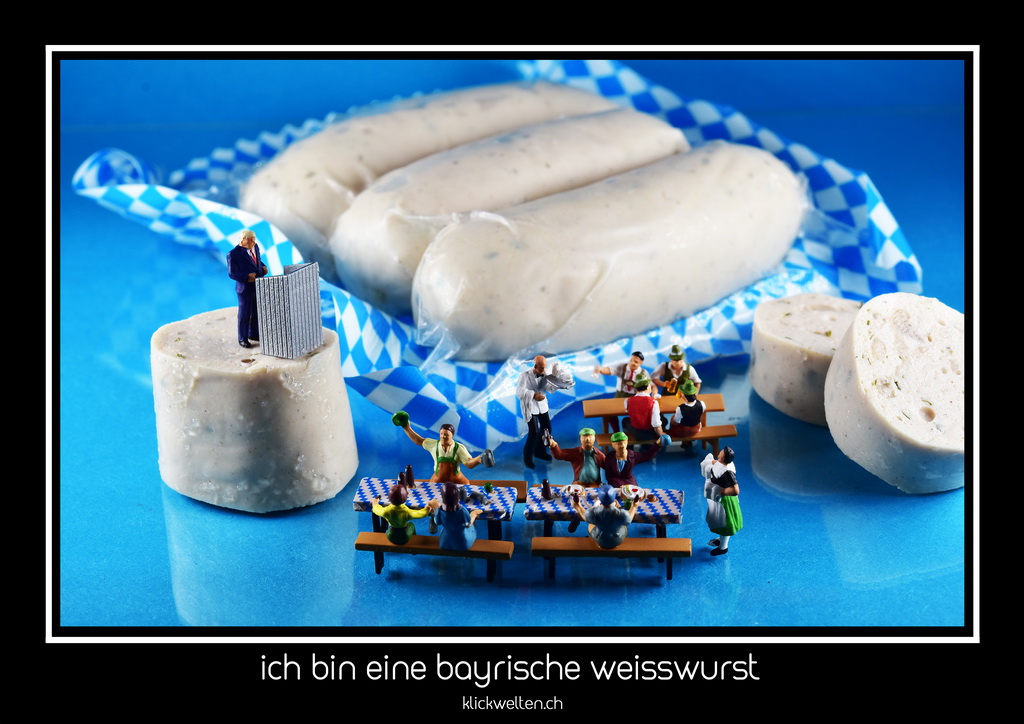 ich bin eine bayrische Weisswurst