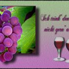 Ich trink' den Wein ..........