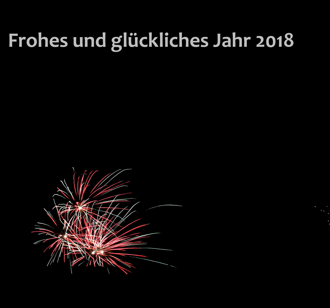 Ich wünsche Euch allen ein frohes neues Jahr 2018