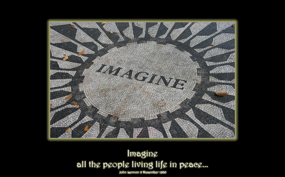 Imagine all the people living life in peace...