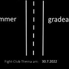 Immer gradeaus: Fight-Club am 30.07.2022