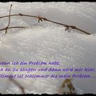 Immer wenn ich ein Problem ......