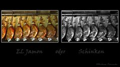 in Spanien ist es "El Jamon" ....... in Deutschland ist es "Schinken"