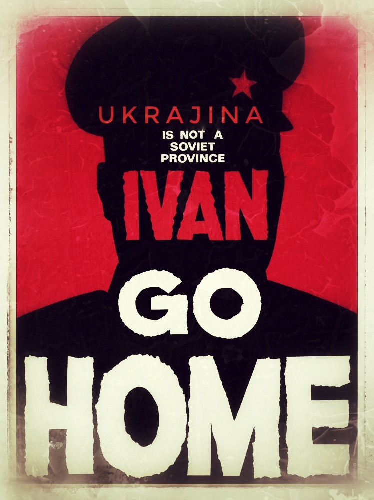 Ivan Go Home! ...and stay there for ever!