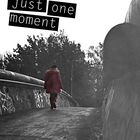 just a moment