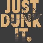 Just Dunk It - Shirtdesign