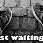 just waiting...