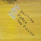 Justice ! Peace the Police !