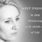 *** KEEP DREAMING ***